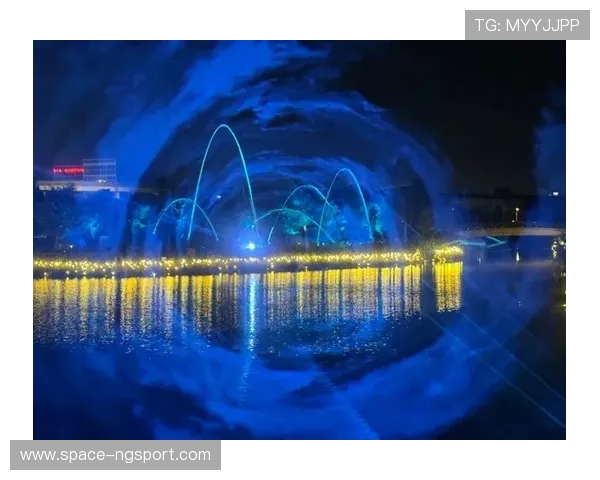 灯光秀与喷泉表演结合赛事 丰富夜间文旅体验